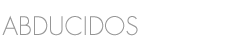 ABDUCIDOS