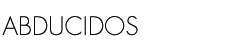ABDUCIDOS